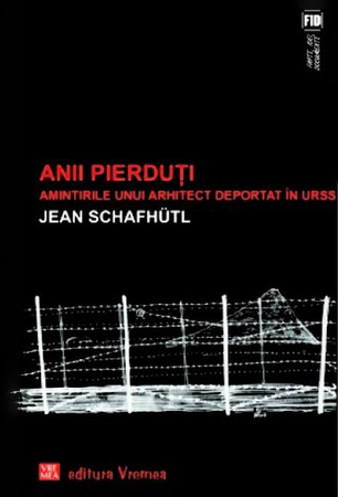 Anii pierduți. Amintirile unui arhitect deportat în URSS